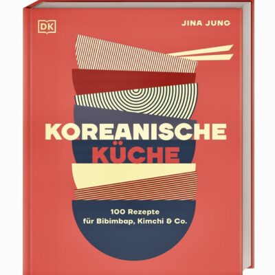 // Buchbesprechung //   KOREANISCHE KÜCHE  –  von Jina Jung  –  (erschienen im DK Verlag)