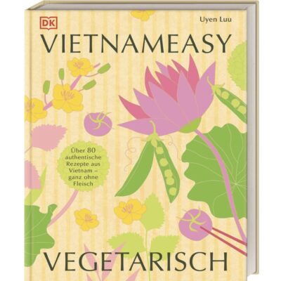 // Buchbesprechung //   Vietnameasy vegetarisch  –  von Uyen Luu