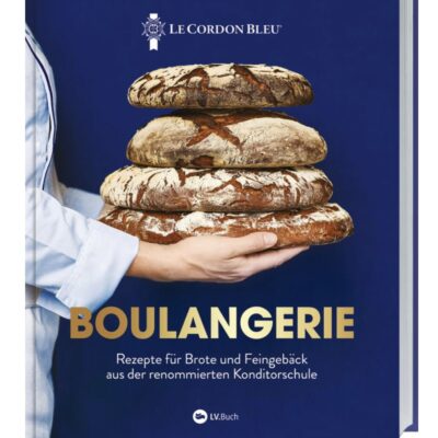 // Buchbesprechung //   BOULANGERIE  –  ein Buch der renommierten Konditorschule „Le Cordon Bleu“